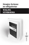 SIEMPRE LECTURAS NO OBLIGATORIAS | 9788494092886 | SZYMBORSKA, WISLAWA