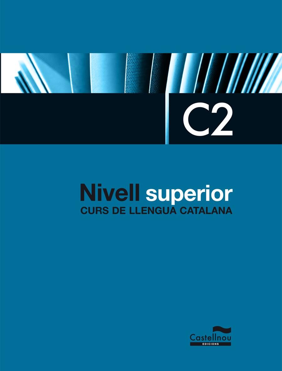NIVELL SUPERIOR C2. CURS DE LLENGUA CATALANA | 9788498048421 | VVAA