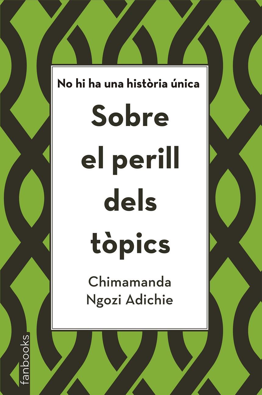 SOBRE EL PERILL DELS TÒPICS | 9788416716821 | ADICHIE, CHIMAMANDA NGOZI
