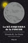 LA MÀ ESQUERRA DE LA FOSCOR | 9788417925291 | LE GUIN, URSULA K.