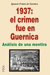 1937: EL CRIMEN FUE EN GUERNICA | 9788496797758 | FONTES, IGNACIO