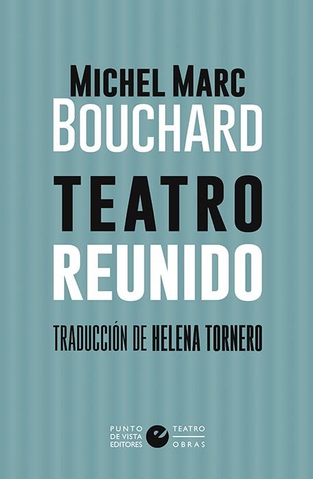 TEATRO REUNIDO | 9788416876853 | BOUCHARD, MICHEL MARC