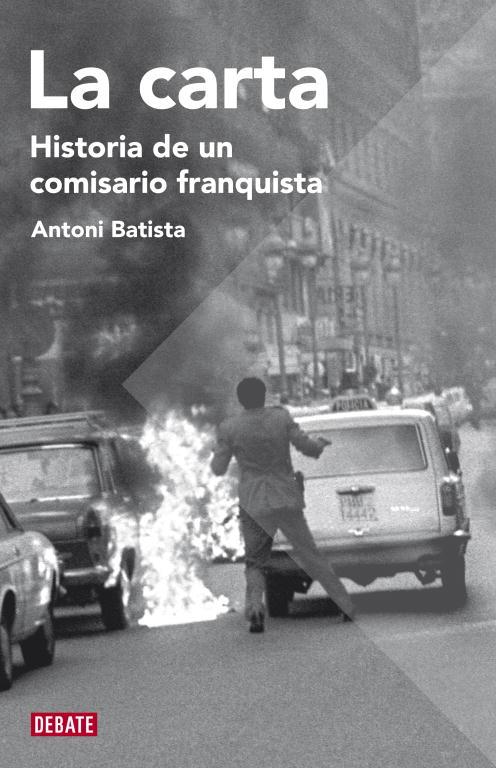 CARTA, LA. HISTORIA DE UN COMISARIO FRANQUISTA | 9788483068755 | BATISTA, ANTONI