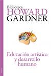 EDUCACIÓN ARTÍSTICA Y DESARROLLO HUMANO | 9788449326127 | GARDNER, HOWARD