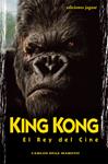 KING KONG. EL REY DEL CINE | 9788496423237 | DÍAZ MAROTO, CARLOS