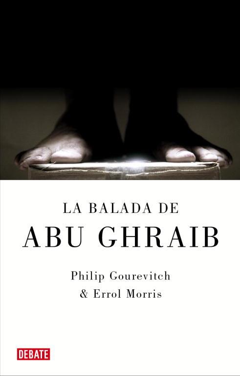 BALADA DE ABU GHRAIB, LA | 9788483067604 | GOUREVITCH, PHILIP/ MORRIS, ERROL