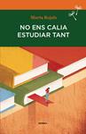 NO ENS CALIA ESTUDIAR TANT | 9788494235092 | ROJALS, MARTA