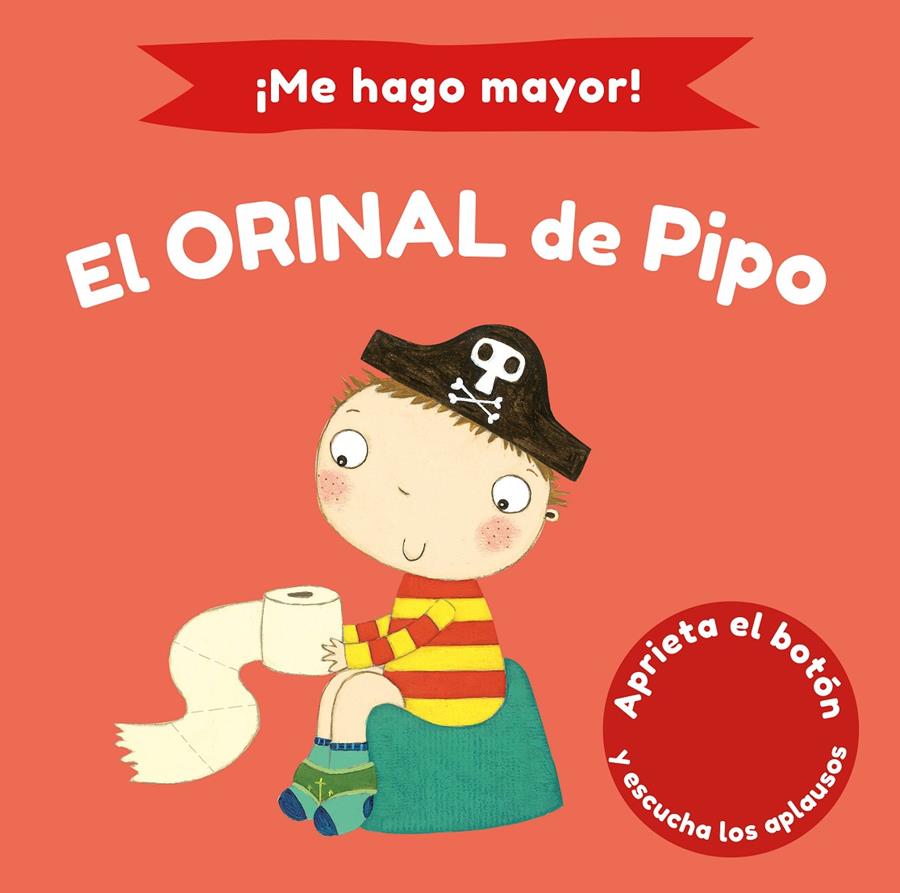 ¡ME HAGO MAYOR! EL ORINAL DE PIPO | 9788448858186 | PINNINGTON, ANDREA / WILLIAMSON, MELANIE
