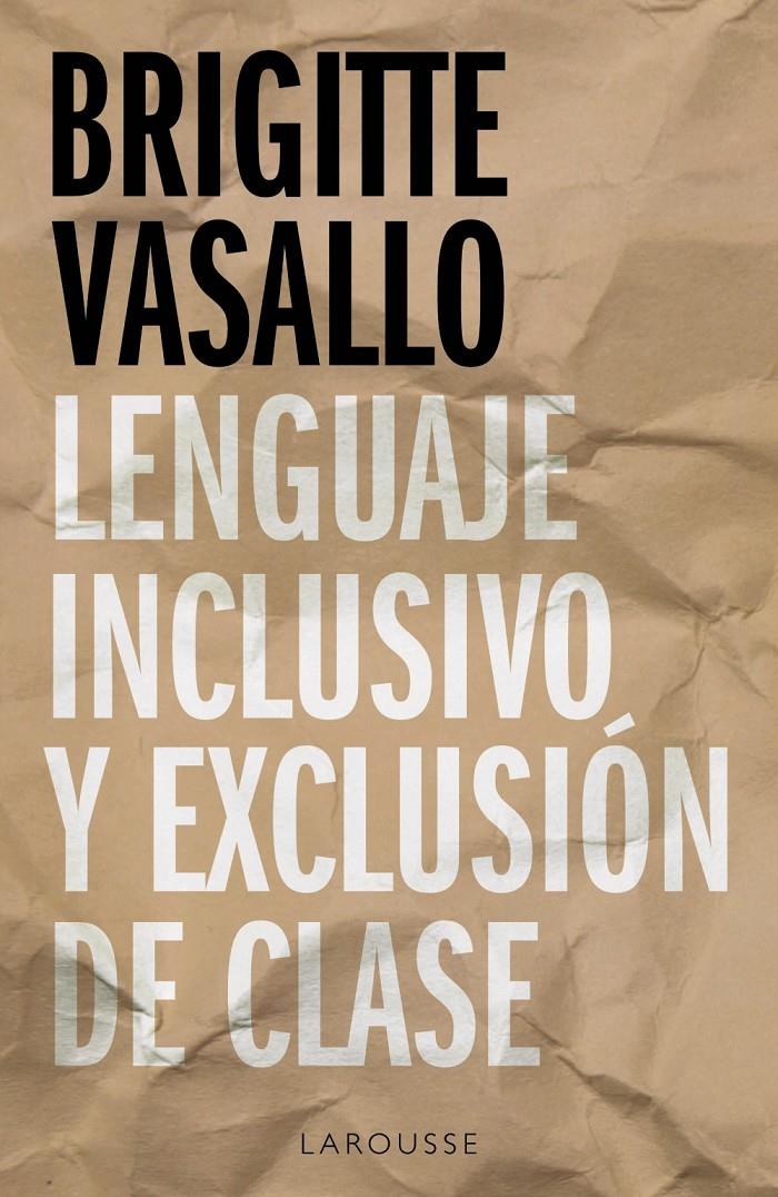 LENGUAJE INCLUSIVO Y EXCLUSIÓN DE CLASE | 9788418100994 | VASALLO, BRIGITTE