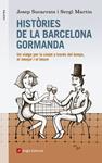 HISTÒRIES DE LA BARCELONA GORMANDA | 9788416139156 | SUCARRATS, JOSEP/MARTÍN, SERGI/GRAUS, LLUÍS