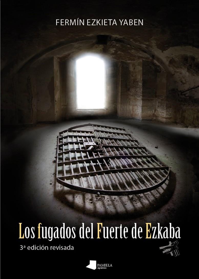 LOS FUGADOS DEL FUERTE DE EZKABA | 9788491720416 | EZKIETA YABEN, FERMÍN