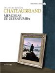 MEMORIAS DE ULTRATUMBA | 9788437626659 | CHATEAUBRIAND, FRANÇOIS DE
