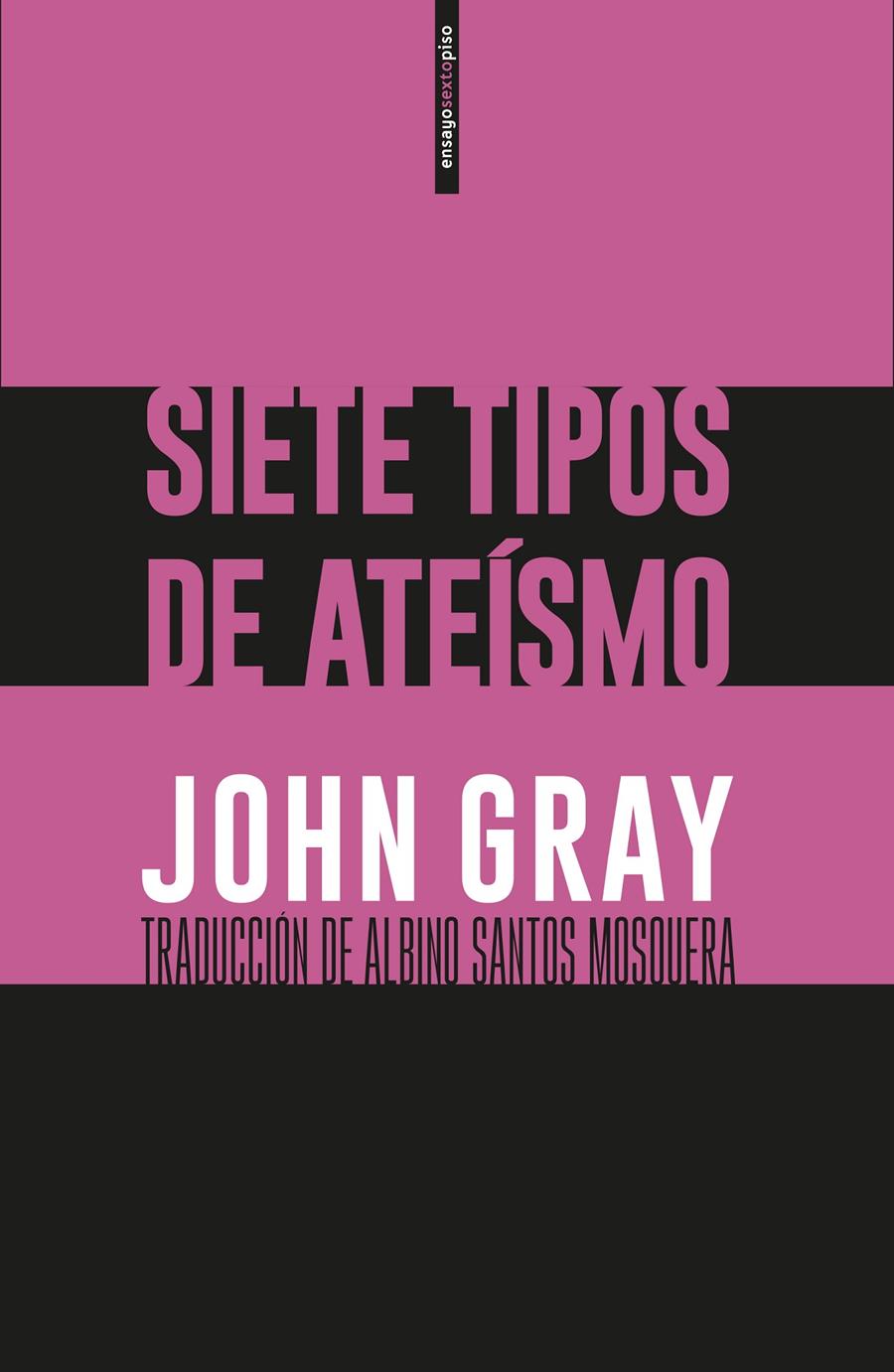SIETE TIPOS DE ATEÍSMO | 9788416677764 | GRAY, JOHN