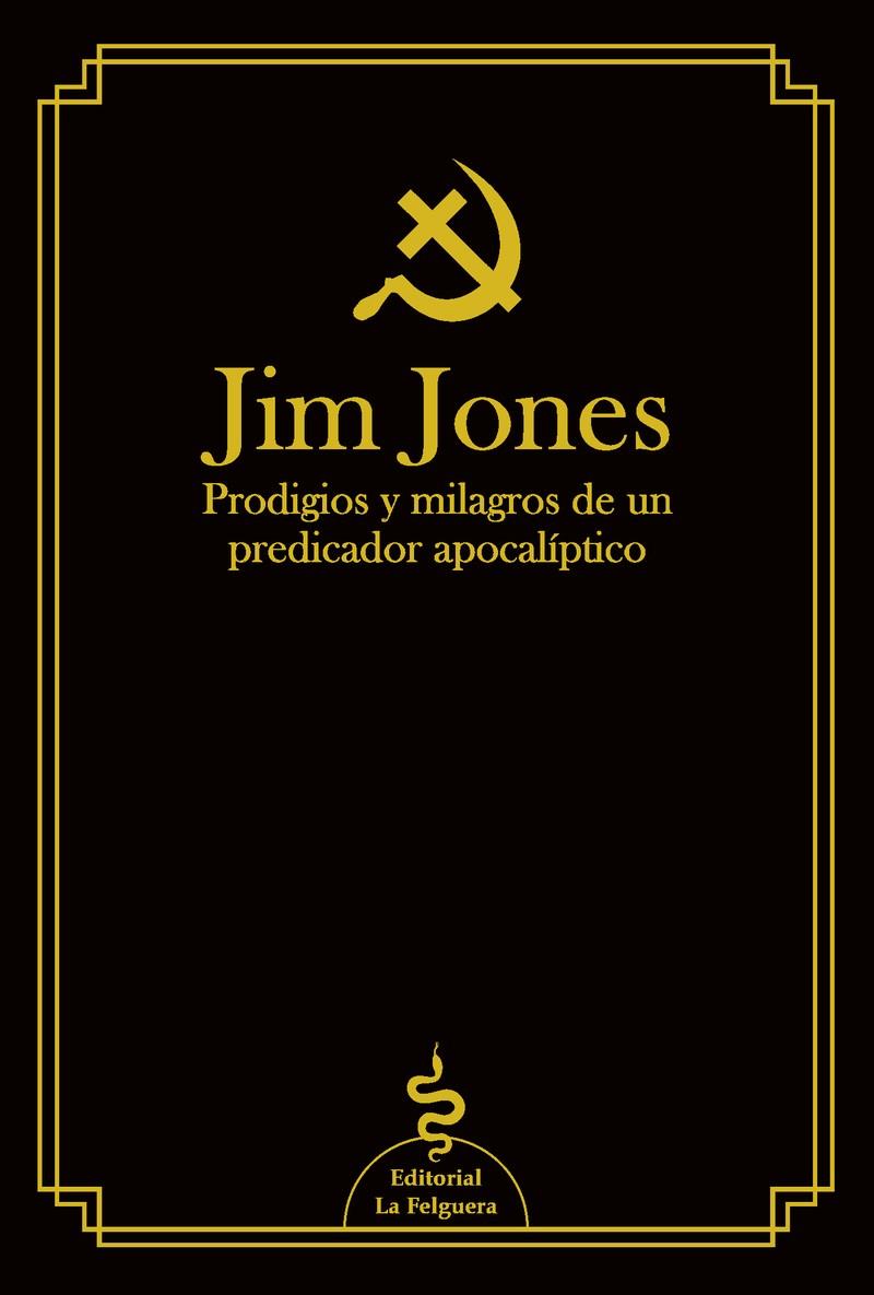 JIM JONES. PRODIGIOS Y MILAGROS DE UN PREDICADOR APOCALÍPTICO | 9788412261035 | JONES, JIM