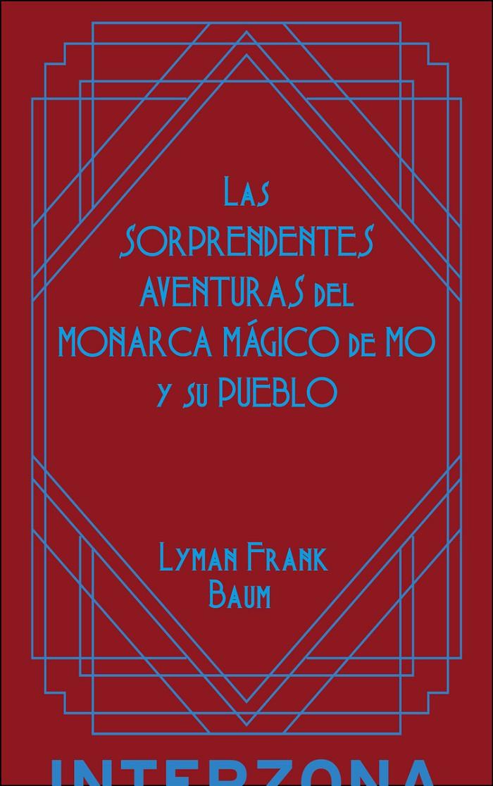 LAS SORPRENDENTES AVENTURAS DEL MONARCA MÁGICO DE MÔ | 9789873874987 | BAUM FRANK