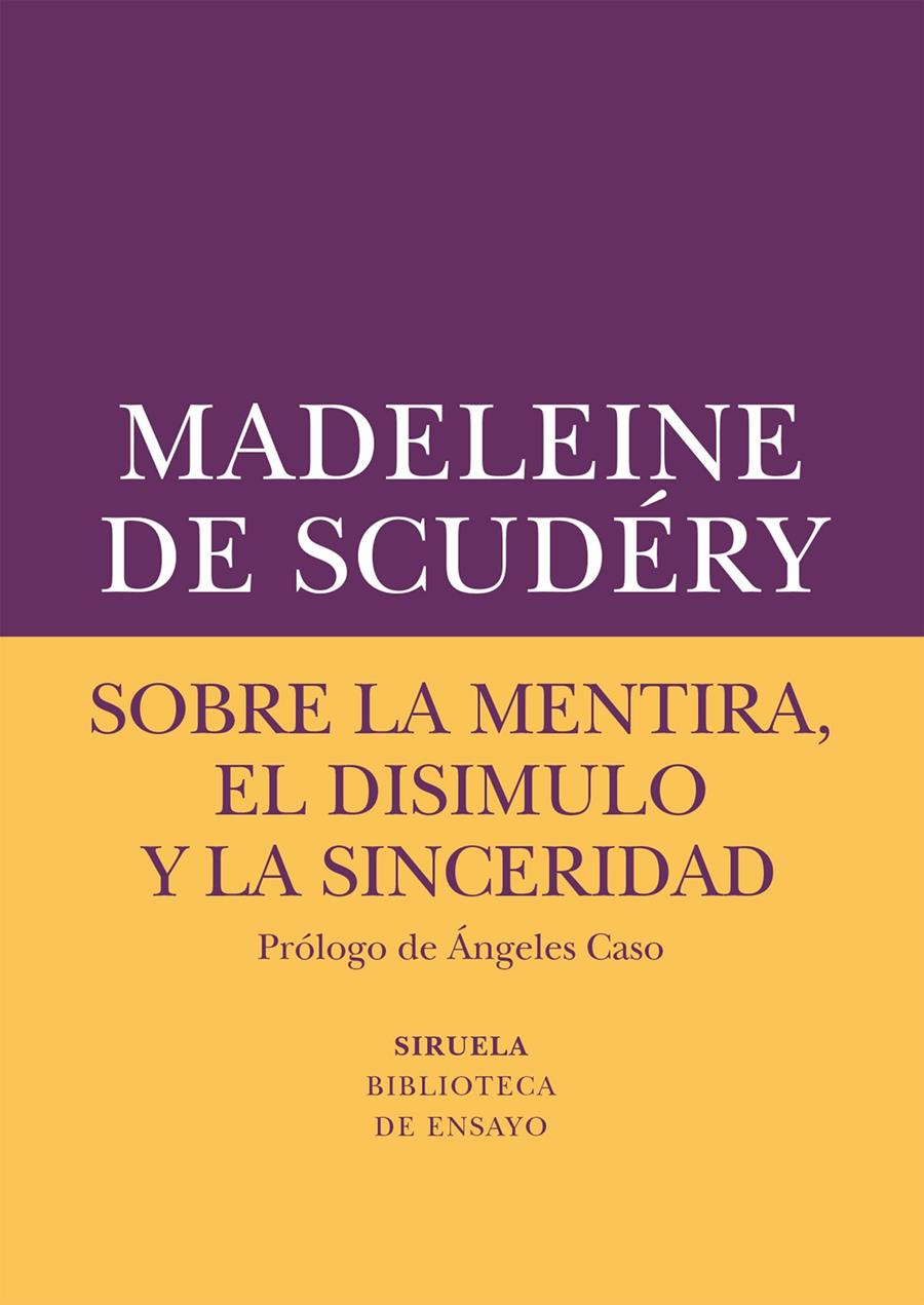 SOBRE LA MENTIRA, EL DISIMULO Y LA SINCERIDAD | 9788417151072 | SCUDÉRY, MADELEINE DE