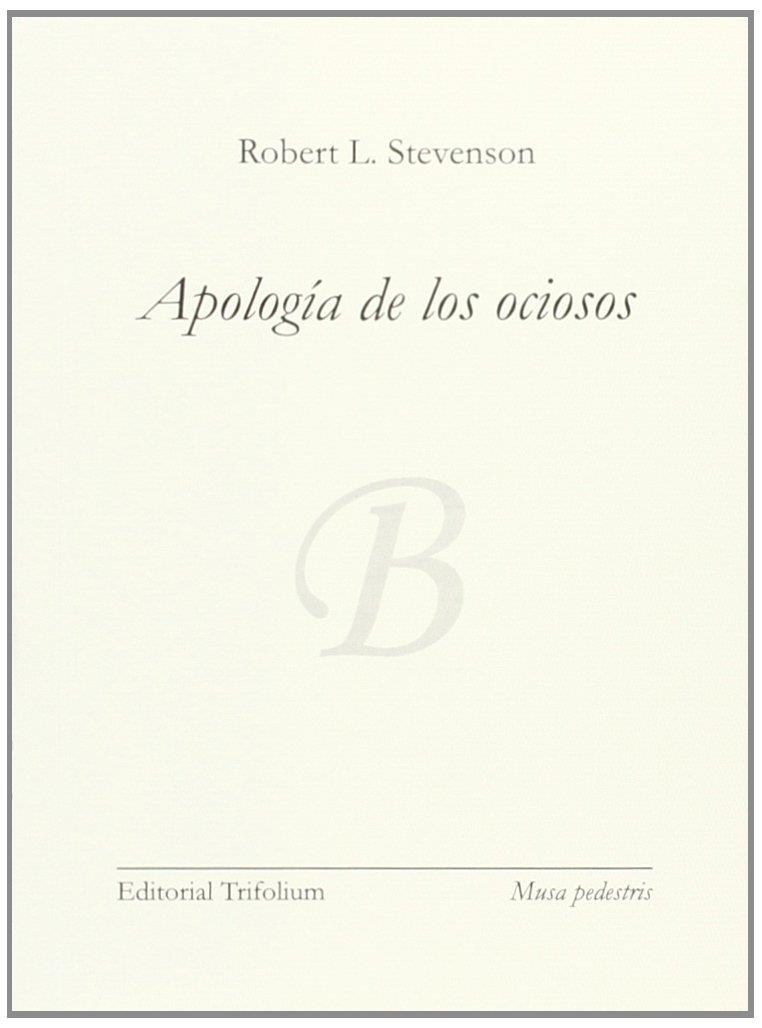 APOLOGÍA DE LOS OCIOSOS | 9788494029769 | STEVENSON ROBERT LOUIS