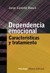 DEPENDENCIA EMOCIONAL. CARACTERÍSTICAS Y TRATAMIENTO | 9788420647258 | CASTELLÓ BLASCO, JORGE