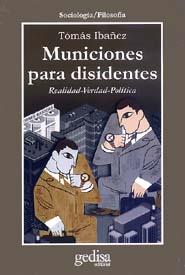 MUNICIONES PARA DISIDENTES | 9788474329216 | IBAÑEZ, TOMÁS