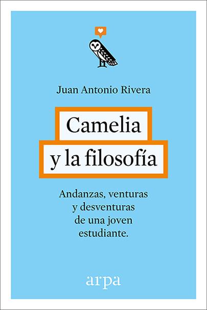 CAMELIA Y LA FILOSOFÍA | 9788416601240 | RIVERA RIVERA, JUAN ANTONIO
