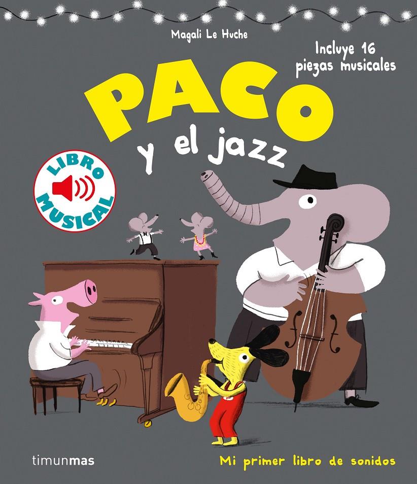 PACO Y EL JAZZ. LIBRO MUSICAL | 9788408201397 | HUCHE, MAGALI LE