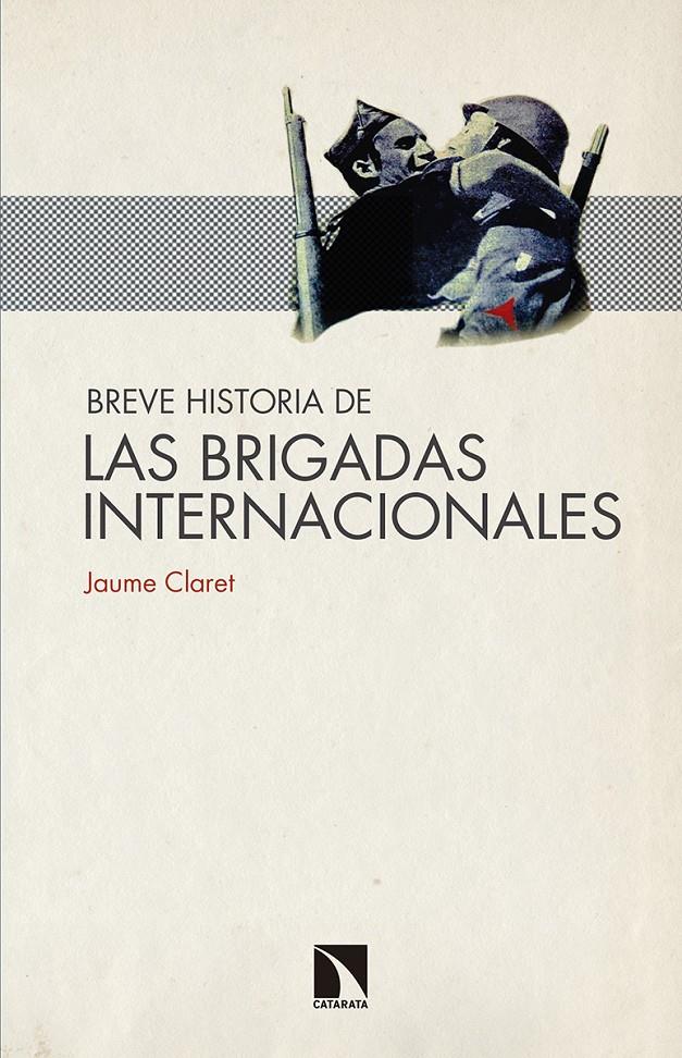 LAS BRIGADAS INTERNACIONALES | 9788490972427 | CLARET MIRANDA, JAUME