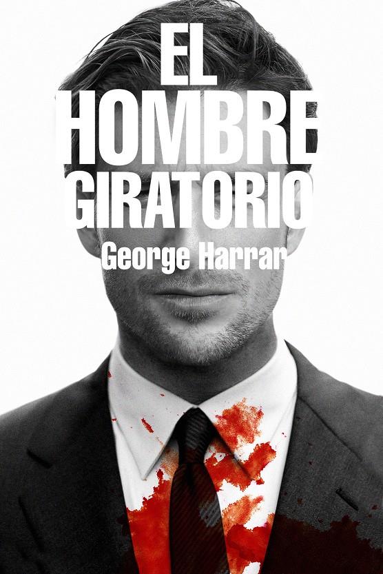 EL HOMBRE GIRATORIO | 9788416387908 | HARRAR, GEORGE