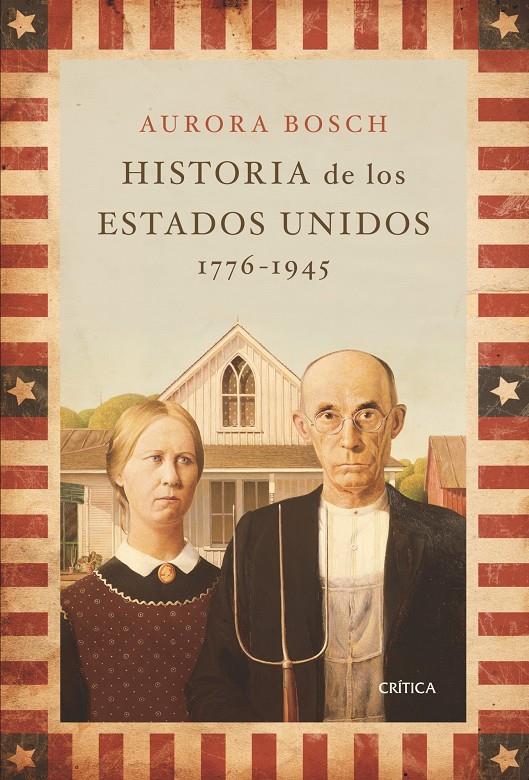 HISTORIA DE ESTADOS UNIDOS, 1776-1945 | 9788498920536TA | BOSCH, AURORA