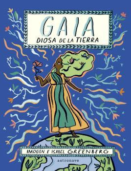 GAIA. LA DIOSA DE LA TIERRA | 9788467949117 | IMOGEN / GREENBERG, ISABEL