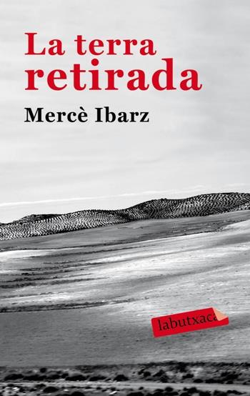 LA TERRA RETIRADA | 9788492549931 | IBARZ, MERCÈ
