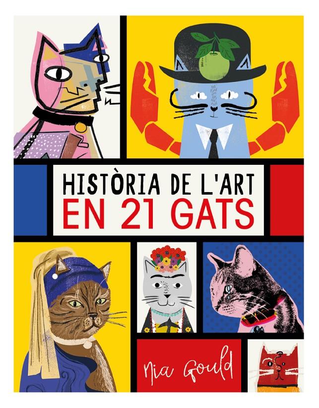 HISTÒRIA DE L'ART EN 21 GATS | 9788499796277 | VOWLES, DIANA / NORBURY, JOCELYN