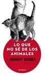 LO QUE NO SÉ DE LOS ANIMALES | 9788432232985 | DISKI, JENNY