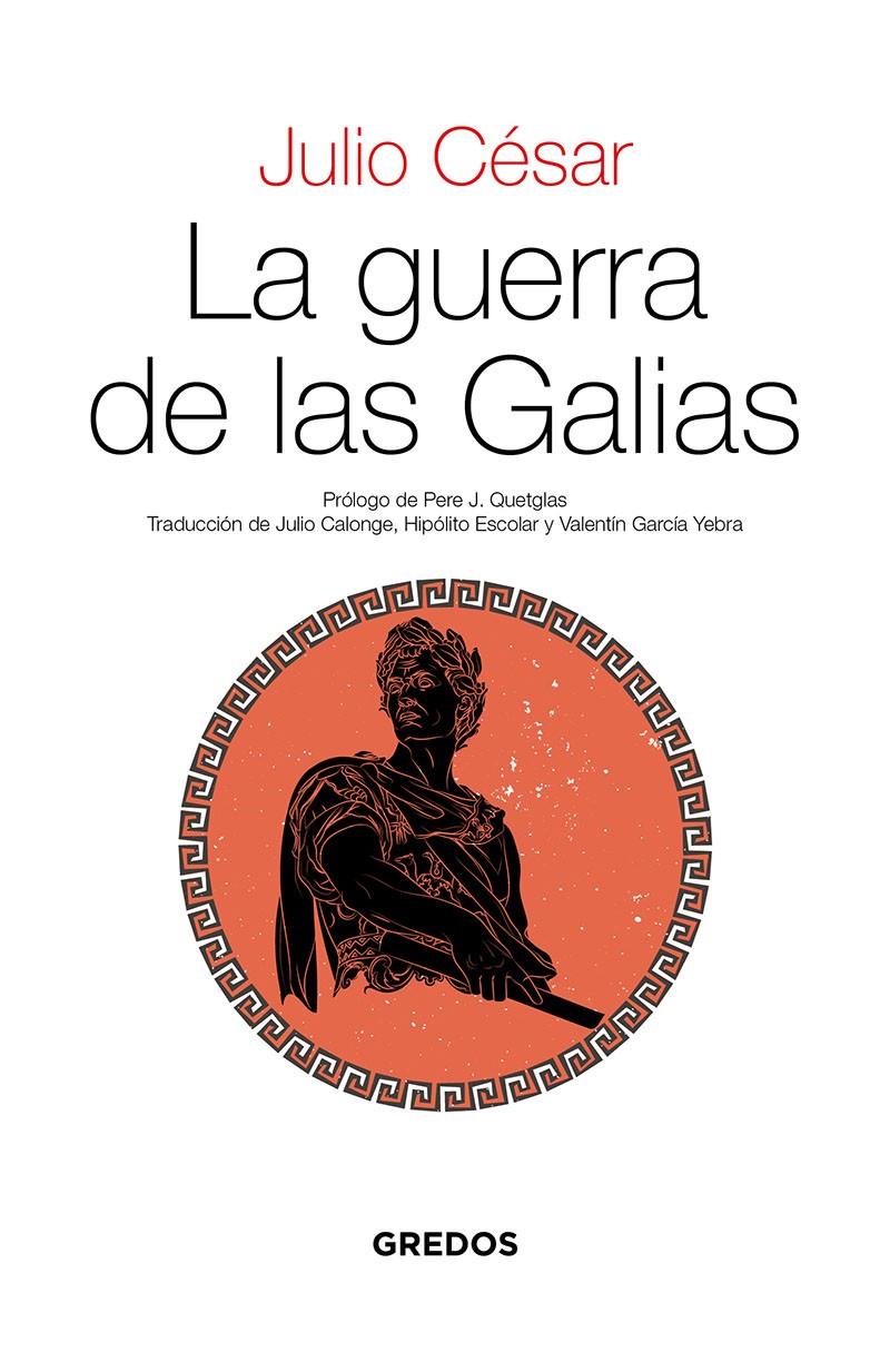 LA GUERRA DE LAS GALIAS | 9788424939588 | CÉSAR, JULIO