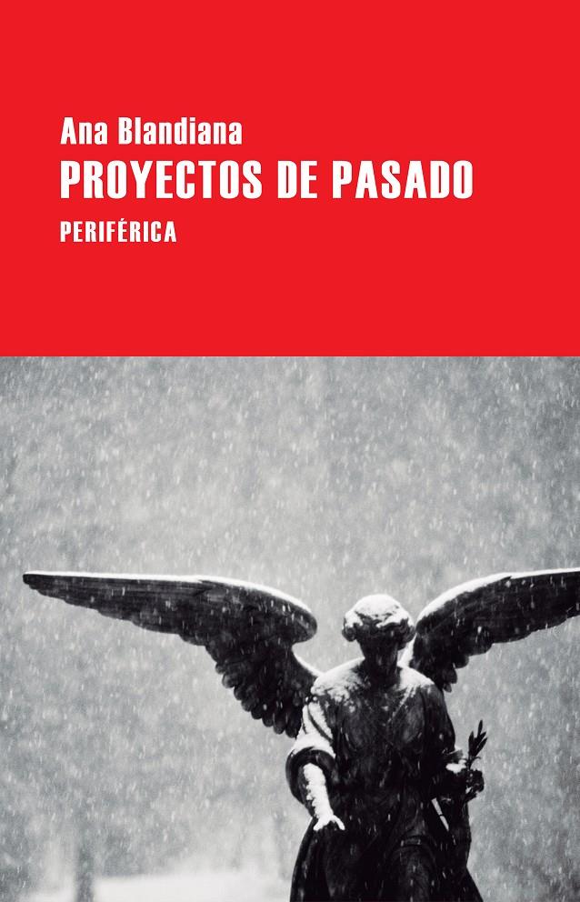 PROYECTOS DE PASADO | 9788416291496 | BLANDIANA, ANA