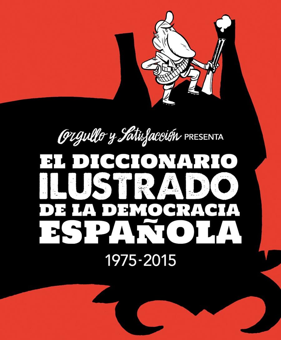 DICCIONARIO ILUSTRADO DE LA DEMOCRACIA ESPAÑOLA | 9788416251094 | AA.VV