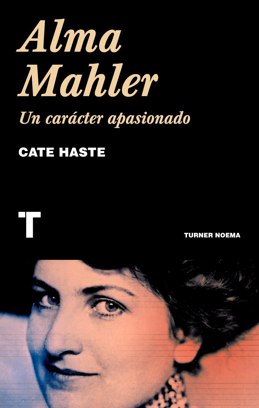 ALMA MAHLER. UN CARÁCTER APASIONADO | 9788418428166 | HASTE, CATE