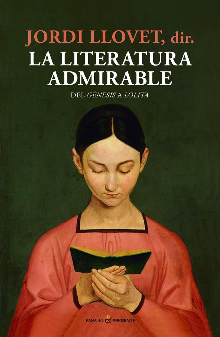 LA LITERATURA ADMIRABLE | 9788494769443 | LLOVET, JORDI (DIR.)