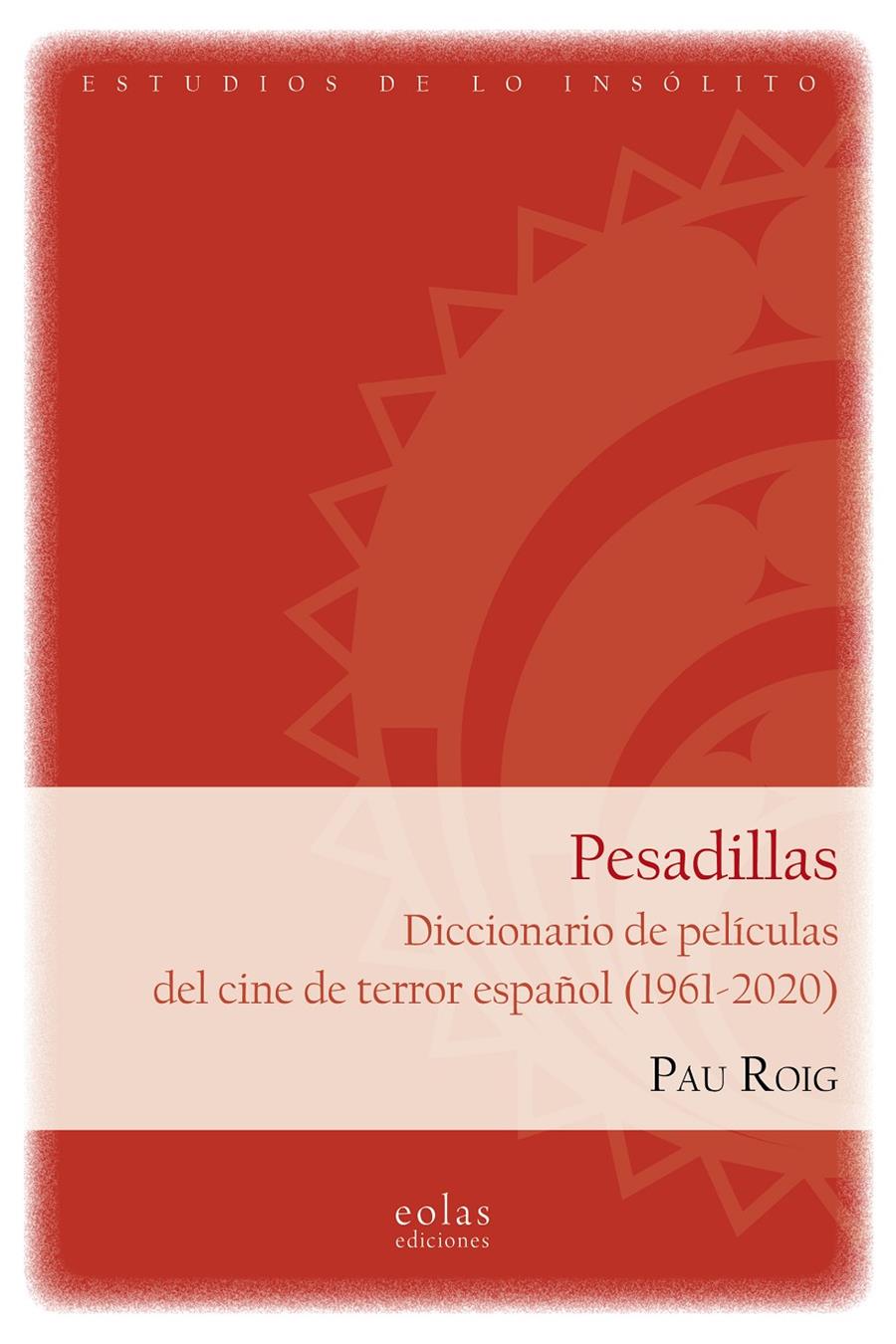PESADILLAS. DICCIONARIO DE PELÍCULAS DEL CINE DE TERROR ESPAÑOL (1961-2020) | 9788418718236 | ROIG ROS, PAU
