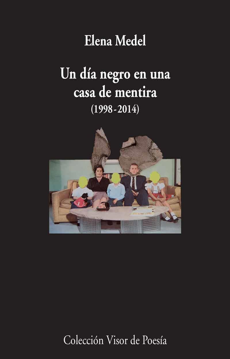 DÍA NEGRO EN UNA CASA DE MENTIRA (1998-2014) | 9788498958997 | MEDEL, ELENA