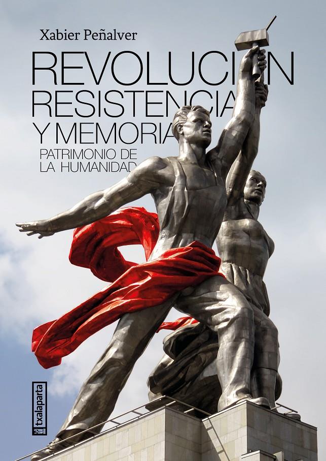 REVOLUCIÓN, RESISTENCIA Y MEMORIA | 9788418252952 | PEÑALVER IRIBARREN, XABIER