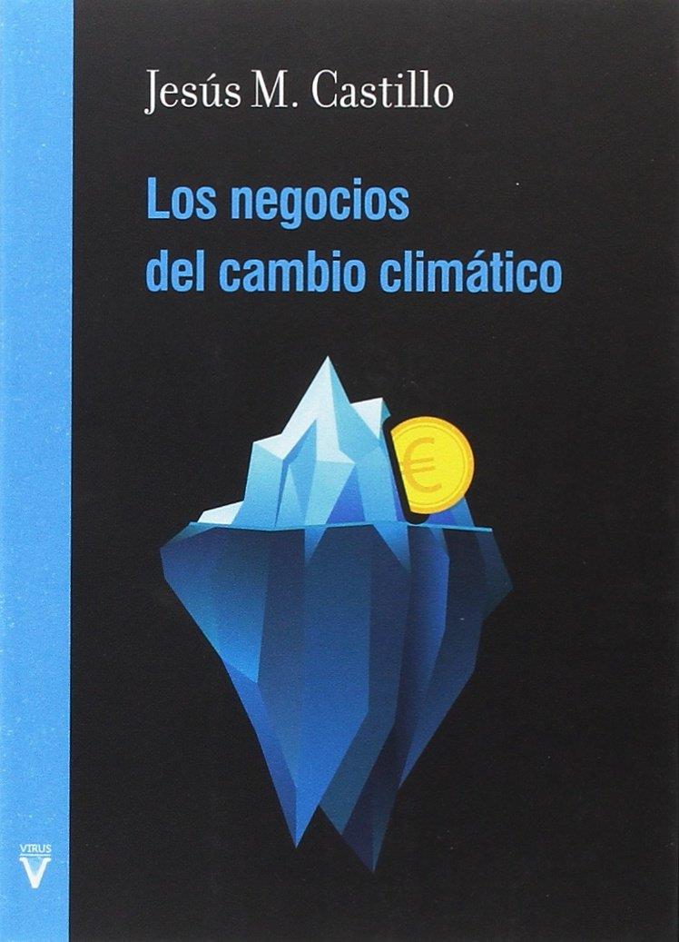 LOS NEGOCIOS DEL CAMBIO CLIMÁTICO | 9788492559701 | CASTILLO, JESÚS M