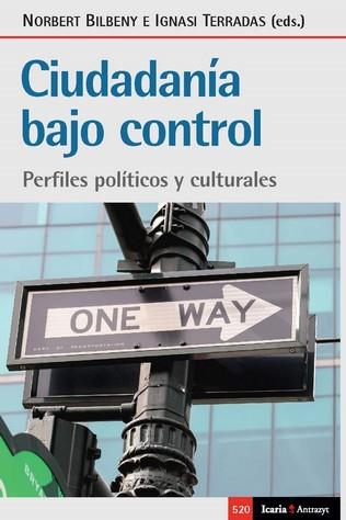 CIUDADANIA BAJO CONTROL | 9788418826368 | BILBENY, NORBERT / TERRADAS, IGNASI