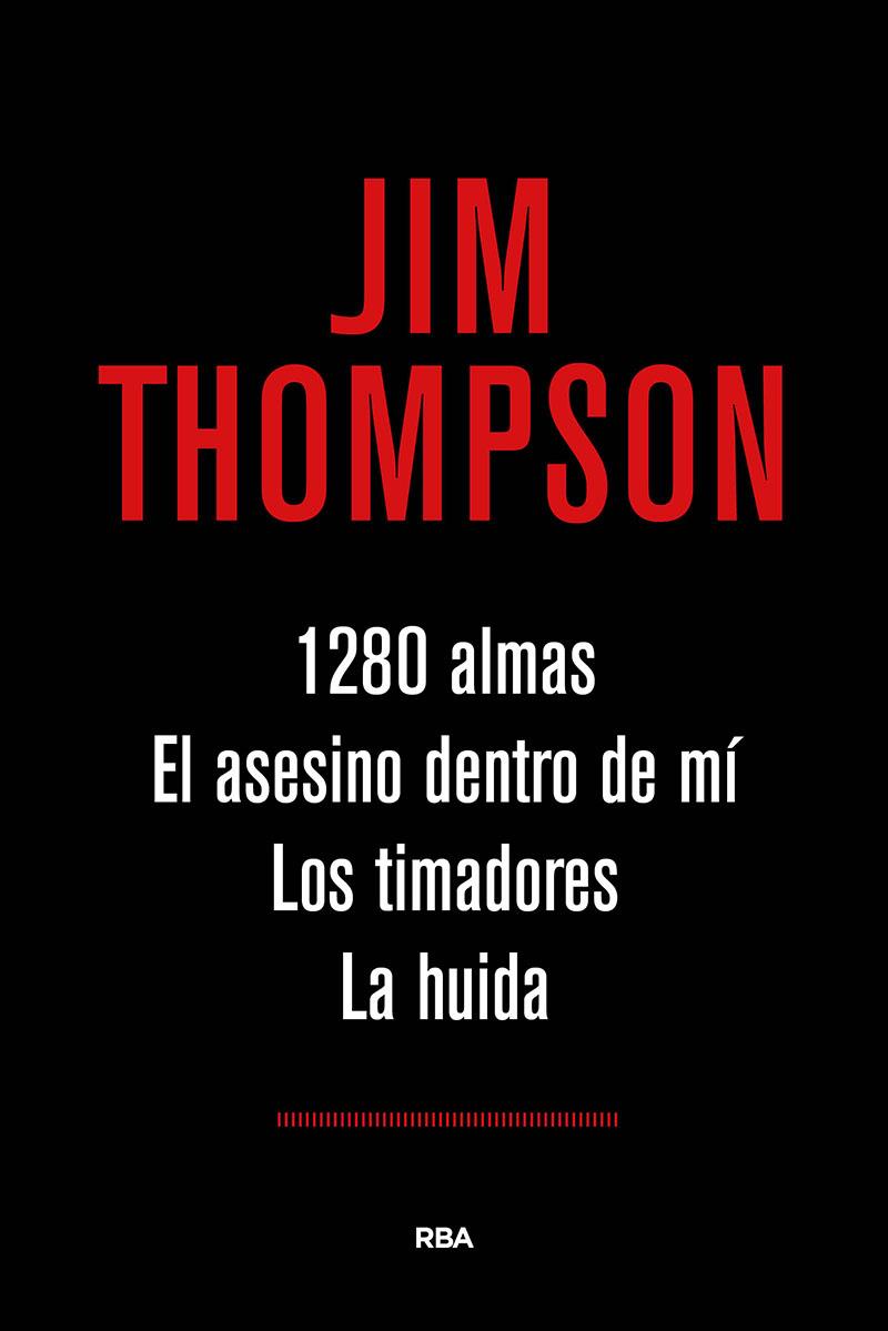 1280 ALMAS. EL ASESINO DENTRO MÍ. LOS TIMADORES. LA HUIDA | 9788491871019 | THOMPSON , JIM