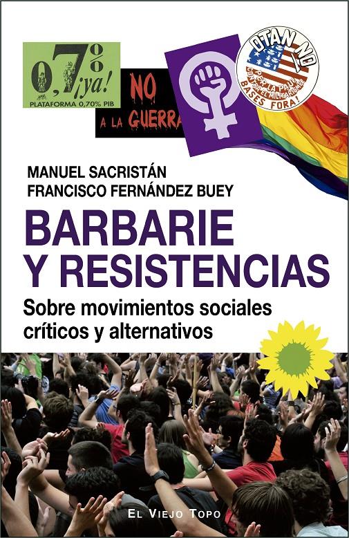 BARBARIE Y RESISTENCIAS | 9788417700256 | FERNÁNDEZ BUEY, FRANCISCO/SACRISTÁN, MANUEL
