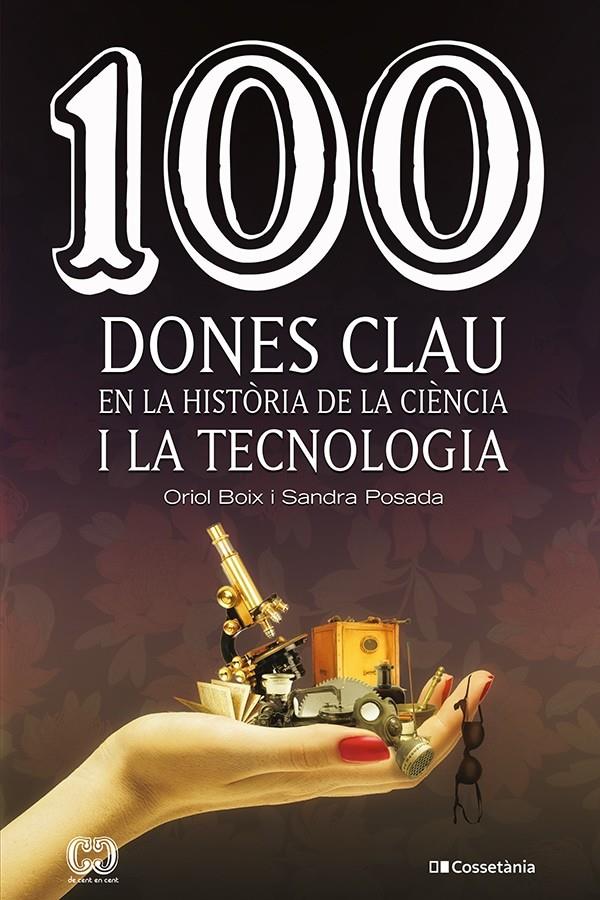 100 DONES CLAU EN LA HISTÒRIA DE LA CIÈNCIA I LA TECNOLOGIA | 9788413561745 | BOIX, ORIOL / POSADA, SANDRA