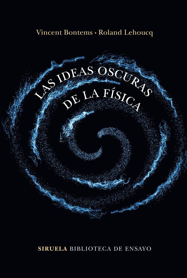 LAS IDEAS OSCURAS DE LA FÍSICA | 9788417860202 | BONTEMS, VINCENT / LEHOUCQ, ROLAND