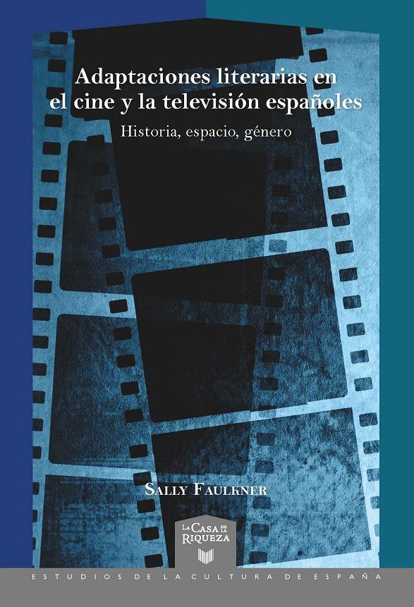 ADAPTACIONES LITERARIAS EN EL CINE Y LA TELEVISIÓN ESPAÑOLES | 9788491923145 | FAULKNER, SALLY