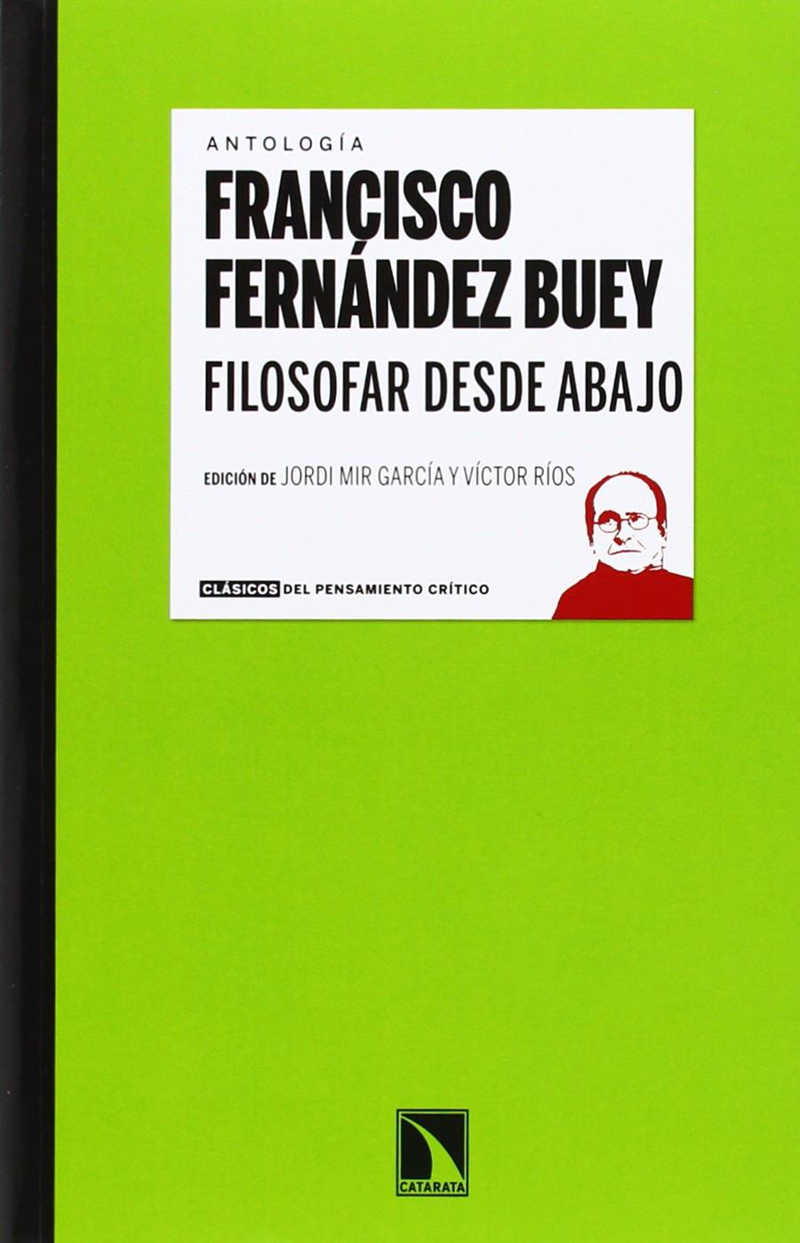 FILOSOFAR DESDE ABAJO (ANTOLOGÍA) | 9788483198896 | FERNÁNDEZ BUEY, FRANCISCO