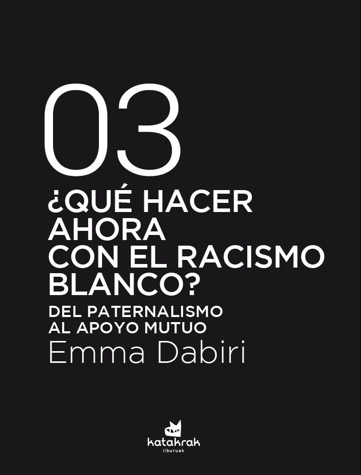 ¿QUÉ HACER AHORA CON EL RACISMO BLANCO? | 9788416946792 | DABIRI, EMMA