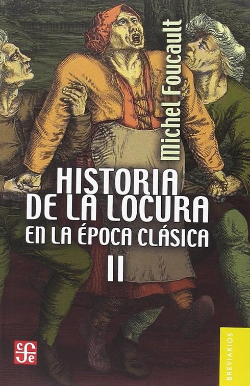 HISTORIA DE LA LOCURA EN LA ÉPOCA CLÁSICA VOL.2 | 9788437508023 | FOUCAULT, MICHEL